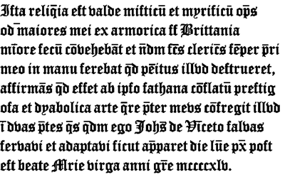 Iſta reliq?ia eſt valde miſticu? et myrificu? op?s q?d maiores mei ex Armorica ſſ Brittania mi?ore ſecu? co?veheba?t et q?dm ſc?s cleric?s ſe?per p?ri meo in manu ferebat q?d pe?itus illvd deſtrueret, affirma?s q?d eſſet ab ipſo ſathana co?flatu? preſtigioſa et dyabolica arte q?re p?ter mevs co?fregit illvd i? dvas p?tes q?s q?dm ego Johs? de Vi?ceto ſalvas ſervavi et adaptavi ſicut ap?paret die lu?e p?r? poſt feſt beate Mrie vir{g} anni gr?e mccccxlv.